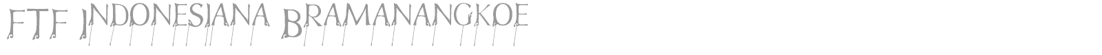 FTF Indonesiana Bramanangkoe font preview